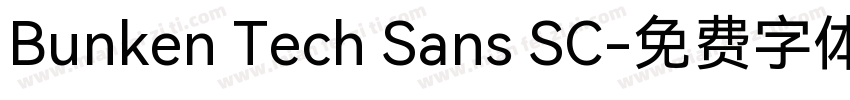 Bunken Tech Sans SC字体转换